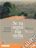 Se tu segui tua stella. Per le Scuole superiori. Con e-book. Con espansione online. Vol. 3A: Giacomo Lepardi libro