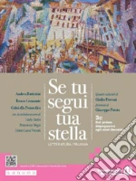 Se tu segui tua stella. Per le Scuole superiori. Con e-book. Con espansione online. Vol. 3C: Dal primo dopoguerra agli anni duemila libro