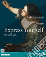 Bellezza resta. Express yourself. Art and CLIL. Per le Scuole superiori. Con e-book. Con espansione online (La) libro