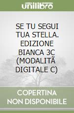 SE TU SEGUI TUA STELLA. EDIZIONE BIANCA 3C (MODALITÃ  DIGITALE C) libro