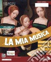 Mia musica. Per la Scuola media. Con e-book. Con espansione online (La). Vol. B libro