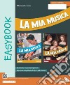 Mia musica. Easybook. Per la Scuola media. Con e-book. Con espansione online (La) libro