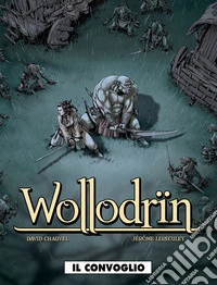 Il convoglio. Wollodrïn. Vol. 2 libro