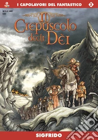Sigfrido. Il crepuscolo degli dei. Vol. 3 libro