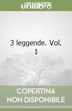 3 leggende. Vol. 1 libro