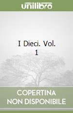 I Dieci. Vol. 1 libro