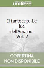 Il fantoccio. Le luci dell'Amalou. Vol. 2 libro