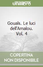 Gouals. Le luci dell'Amalou. Vol. 4 libro