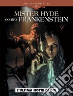 L'ultima notte di Dio. Mr Hyde contro Frankenstein libro