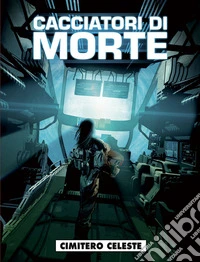 Cacciatori di morte. Vol. 1 libro