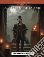 Legami di sangue. Jack lo Squartatore libro