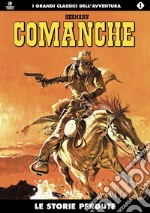 Le storie perdute. Comanche. Vol. 1 libro