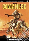 Le storie perdute. Comanche. Vol. 1 libro