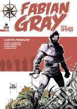 Coste perdute. Five ghosts. Fabian Gray. Vol. 2 libro