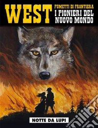 Notte da lupi. West. I pionieri del nuovo mondo. Vol. 27 libro