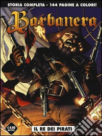Barbanera. Il re dei pirati libro