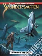 Wunderwaffen. Vol. 2: I dannati del Reich libro