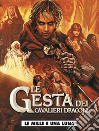 Le gesta dei cavalieri dragoni. Vol. 6 libro