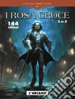 L'arcano. I Rosa croce. Vol. 2 libro