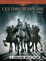 L'ultimo templare. Vol. 1/3: Il cavaliere della cripta libro