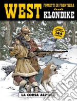 La corsa all'oro. Klondike. West. Vol. 29 libro