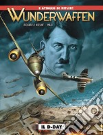 Wunderwaffen. Vol. 3: Il D-Day libro