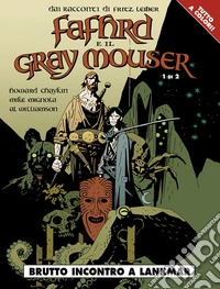 Brutto incontro a Lankmar. Fafhrd e il Gray Mouser. Vol. 1 libro