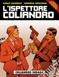 Coliandro indaga. L'ispettore Coliandro libro