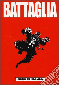 Battaglia. Vol. 3: Muro di piombo libro