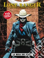 Lone ranger. Vol. 4: La resa dei conti libro