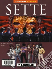 Sette. Vol. 4: 7 prigionieri-7 cannibali libro