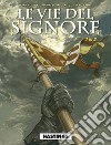 Le vie del Signore . Vol. 1: Hastings libro