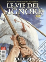 Le vie del Signore . Vol. 2: Il processo