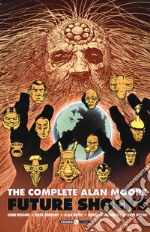 The complete Alan Moore. Future Shocks libro