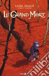 Le grand mort. Vol. 1: Lacrime d'ape libro