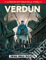 Le grandi battaglie della storia. Vol. 1: Verdun. Prima della tempesta libro