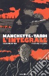 Manchette-Tardi. L'integrale. Vol. 1: Posizione di tiro-Pazza da uccidere libro