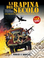 Fuoco e sangue. La rapina del secolo. Come ho fatto fortuna in Francia nel giugno 1940 libro