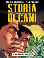 Storia di cani. Vol. 1: I barbari tra noi libro