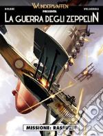 La guerra degli zeppelin. Vol. 1: Missione: Rasputin libro