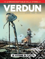 Le grandi battaglie della storia. Vol. 9: Verdun. I fucilati di Fleury libro