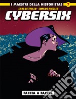 Cybersix. I maestri della historietas. Vol. 7: Faccia a faccia libro