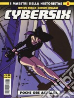 Cybersix. I maestri della historietas. Vol. 8: Poche ore all'alba libro