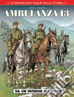 Le grandi battaglie della storia. Vol. 11: Ambulanza 13. Da un inferno all'altro libro