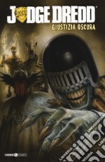 Giustizia oscura. Judge Dredd libro