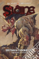 Sláine. The Brutania chronicles. Vol. 2: Libro secondo: il primordiale