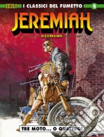 Jeremiah. Vol. 9: Tre moto... o quattro! libro