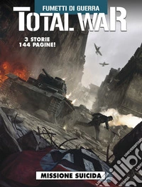 Total war. Vol. 2: Missione suicida