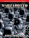 Le grandi battaglie della storia. Vol. 18: Marzabotto. Il viaggio di Marcel Grob. Dai ricordi all'inferno! libro