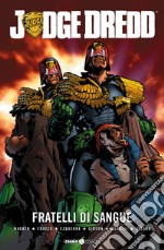 Fratelli di sangue. Judge Dredd libro